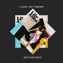 Not Fair - Lilly Allen (Lukas van Maanen Edit) (FREE DL)