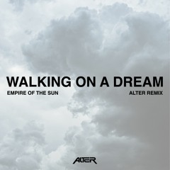 Walking On A Dream (Alter Remix)