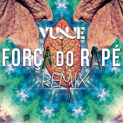 Vunje - Força do Rapé(Remix)
