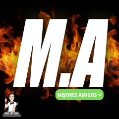 M.A (Mejores Amigos)