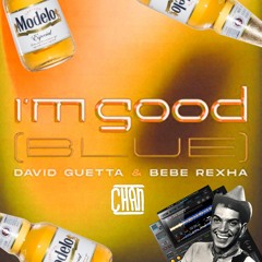 David Guetta ft. Bebe Rexha - I'm Good (Chan Remix)