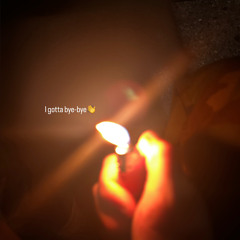I gotta bye-bye👋