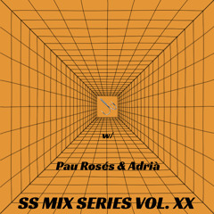 SS Mix Series - Vol.20 w/ Adrià and Pau Rosés