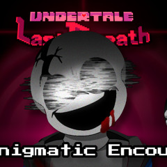 Undertale: Last Breath - An Enigmatic Encounter. (Konified)