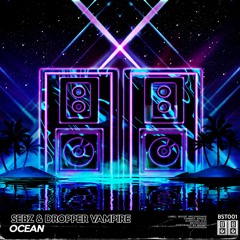 Sebz &  Dropper Vampire - Ocean