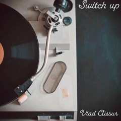 Vlad Aissur - Switch Up