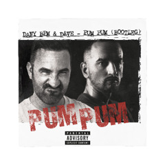 Dany BPM & Dave - Pum Pum (Bootleg)