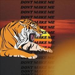 "Dont Make Me" (Radio Edit)