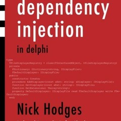 [ACCESS] EPUB KINDLE PDF EBOOK Dependency Injection in Delphi by  Nick Hodges 📖