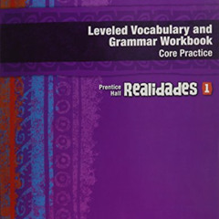VIEW EPUB 📃 REALIDADES LEVELED VOCABULARY AND GRMR WORKBOOK (CORE & GUIDED PRACTICE)