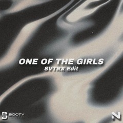 ONE OF THE GIRLS (SVTRX EDIT)