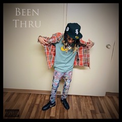 “Been Thru”