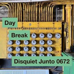 Disquiet Junto Project 0672: Day Break