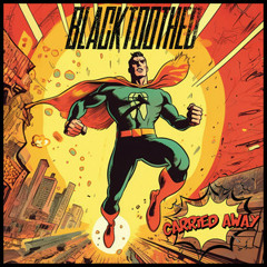 blacktoothed - Carried Away