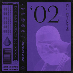 GUCCI 202 (DJ CHANE)