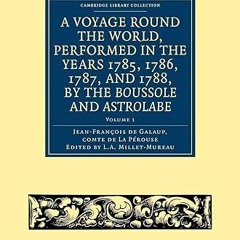 ⚡PDF⚡ A Voyage round the World, Performed in the Years 1785, 1786, 1787, and 1788, by the Bouss