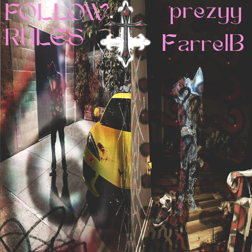 FarrellB & prezyy - Follow Rules (prod 15drtt)