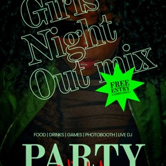 GIRLS NIGHT OUT (hiphop,rnb,ukg,jerseyclub, dancehall etc....)