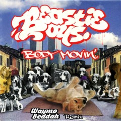 Beastie Boys-Body Movin'(Waymo Beddah remix)