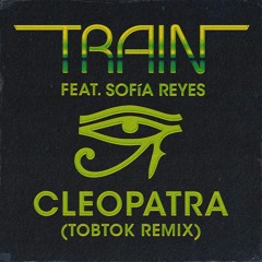 Cleopatra (Tobtok Remix) [feat. Sofía Reyes]