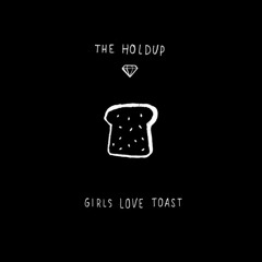 Girls Love Toast