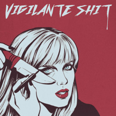 Taylor Swift - Vigilante Shit (Joe Michael Remix)