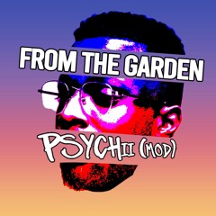 From The Garden (PSYCHii mod)