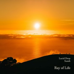 Lucid Drop & Sundt - Ray of Life