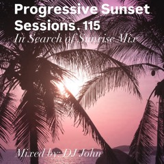 Progressive Sunset Sessions 115 - In Search of Sunrise Mix