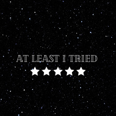 At Least I Tried (prod. metlast)