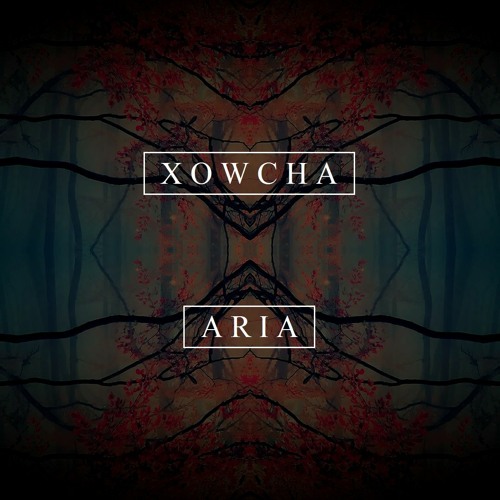 Xowcha - Aria (Original Mix)