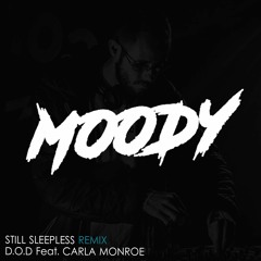 D.O.D Feat. Carla Monroe - Still Sleepless  [Moody Weekend Remix]