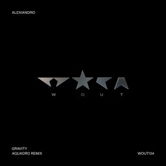 Alexiandro - Gravity (AquAdro Remix)