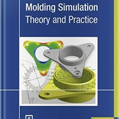 [FREE] PDF 💘 Molding Simulation: Theory and Practice by  Maw-Ling Wang,Rong-Yeu Chan