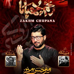 Zakhm Chupana  --  Mir Hasan Mir  --  2022  --  1444