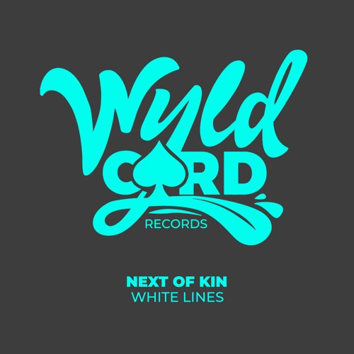 Next Of Kin - White Lines [Wyldcard]