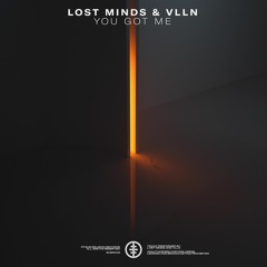 Lost Minds, VLLN - You Got Me