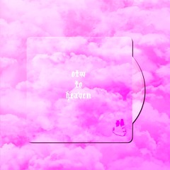 Otw To Heaven