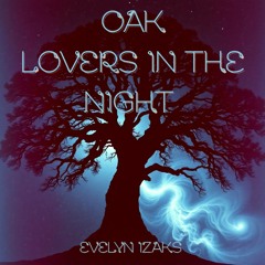 Oak Lovers in the Night