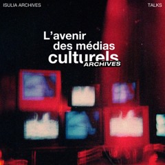 [ISULIA ARCHIVES] L'avenir des médias culturels, un combat de tous les jours