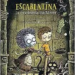 Open PDF Escarlatina, la cocinera cadáver (Spanish Edition) by Ledicia Costas,Víctor Rivas
