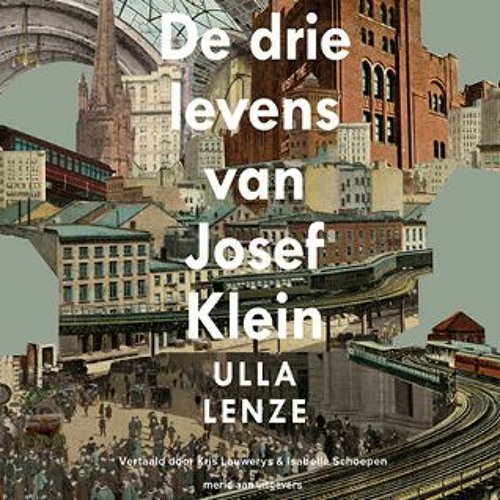 Ulla Lenze - De drie levens van Josef Klein