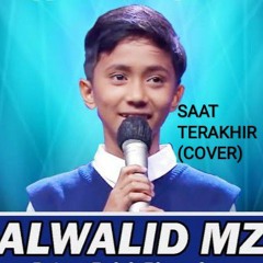 Saat Terakhir - Alwalid MZ (Cover)