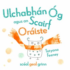 Ulchabhán Óg Agus An Scairf Oráiste