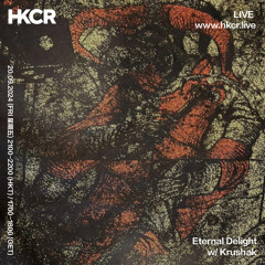 Eternal Delight w/ Krushak - 20/09/2024