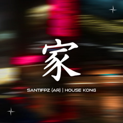 HOUSE KONG 家 | SANTIFPZ (AR)