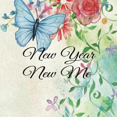 Read F.R.E.E [Book] New Year New Me: Journal your goals,  thoughts or what ever you like..........