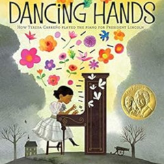 [Free] PDF 📙 Dancing Hands: How Teresa Carreño Played the Piano for President Lincol