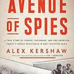 Open PDF Avenue of Spies: A True Story of Terror, Espionage, and One American Family's Heroic Re