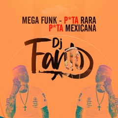 MEGA FUNK PUT4 RARA, PUT4 MEXICANA 2023 DJ FANTO